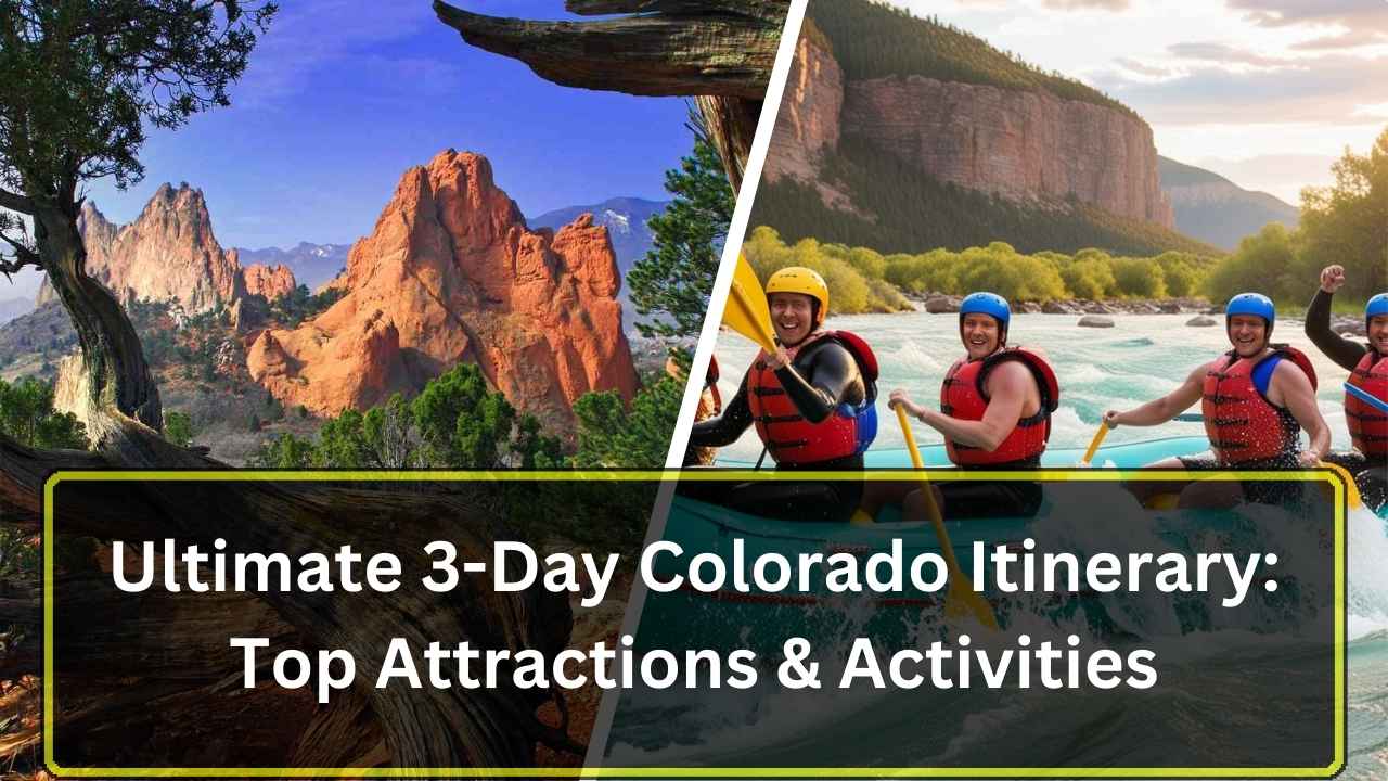 Ultimate 3-Day Colorado Itinerary Top Attractions & Activities